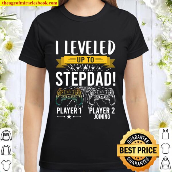 I Leveled Up To Stepdad funny Video Gamer step dad gift Classic Women T-Shirt