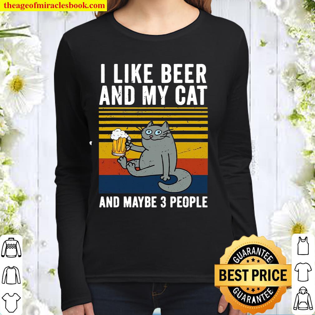 I Like Beer My Cat And Maybe 3 People Funny Cat Beer Lover Women Long Sleeved