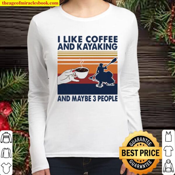 I Like Coffee And Kayaking And Maybe 3 People Vintage Women Long Sleeved