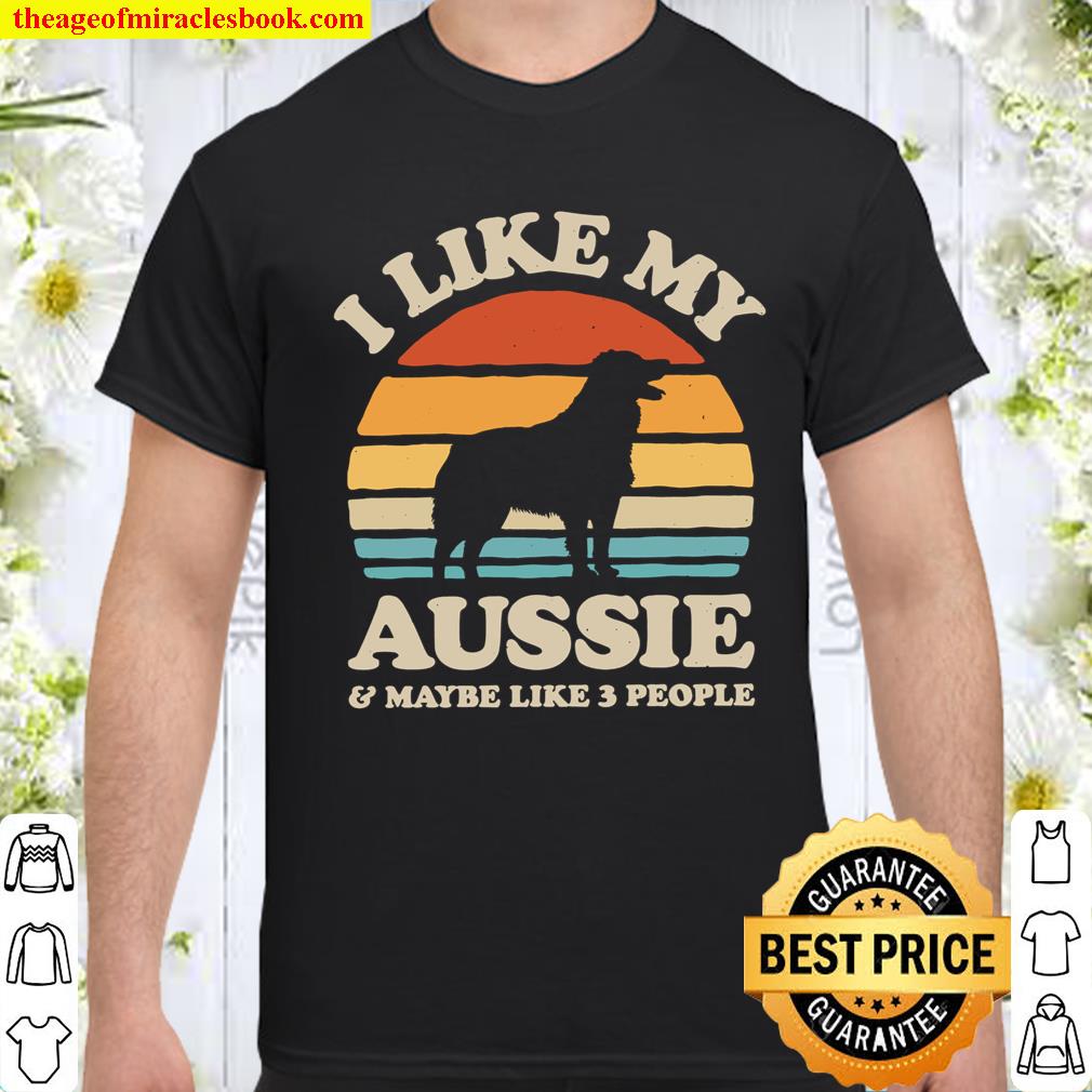 I Like My Aussie Sunset Retro Shirt Aussie Shirt Australian Shepherd Shirt