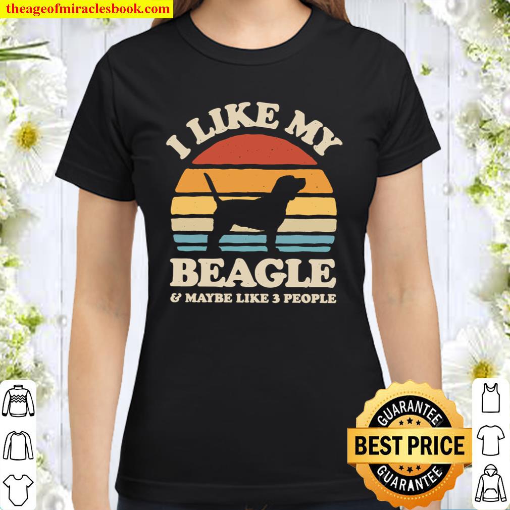 I Like My Beagle Sunset Retro Shirt Beagle Shirt Beagle Gifts Classic Women T-Shirt