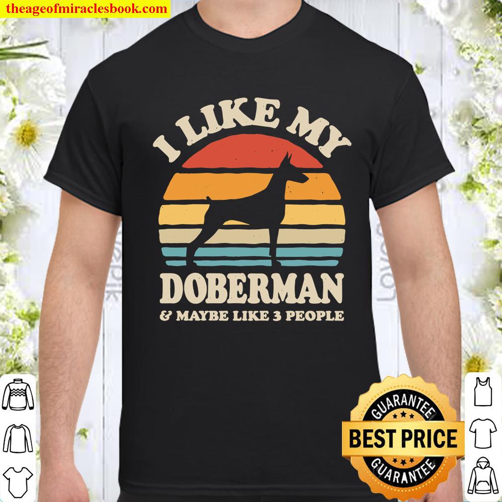 I Like My Doberman Sunset Retro Shirt Doberman Shirt Doberman Gifts Shirt
