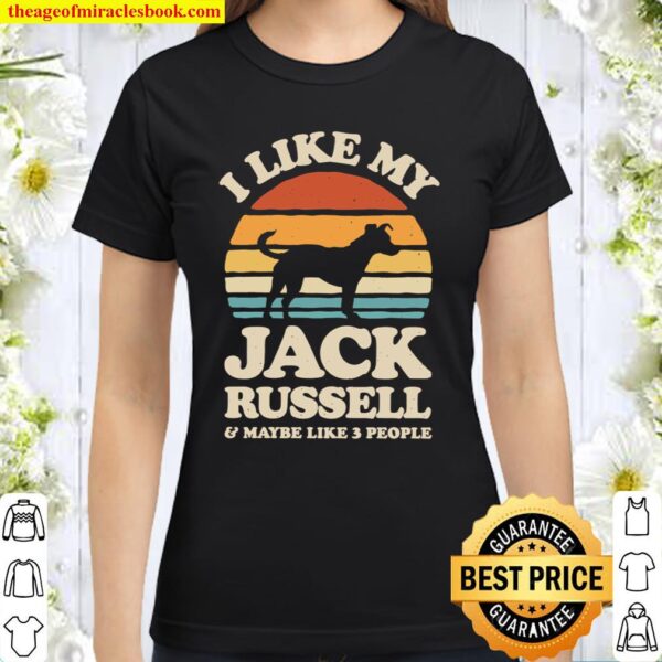 I Like My Jack Russell Sunset Retro Shirt Jack Russell Classic Women T-Shirt