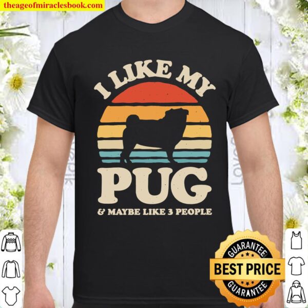 I Like My Pug Sunset Retro Shirt Pug Shirt Pug Gifts Shirt
