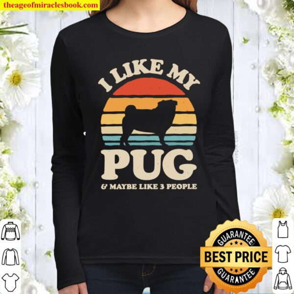 I Like My Pug Sunset Retro Shirt Pug Shirt Pug Gifts Women Long Sleeved