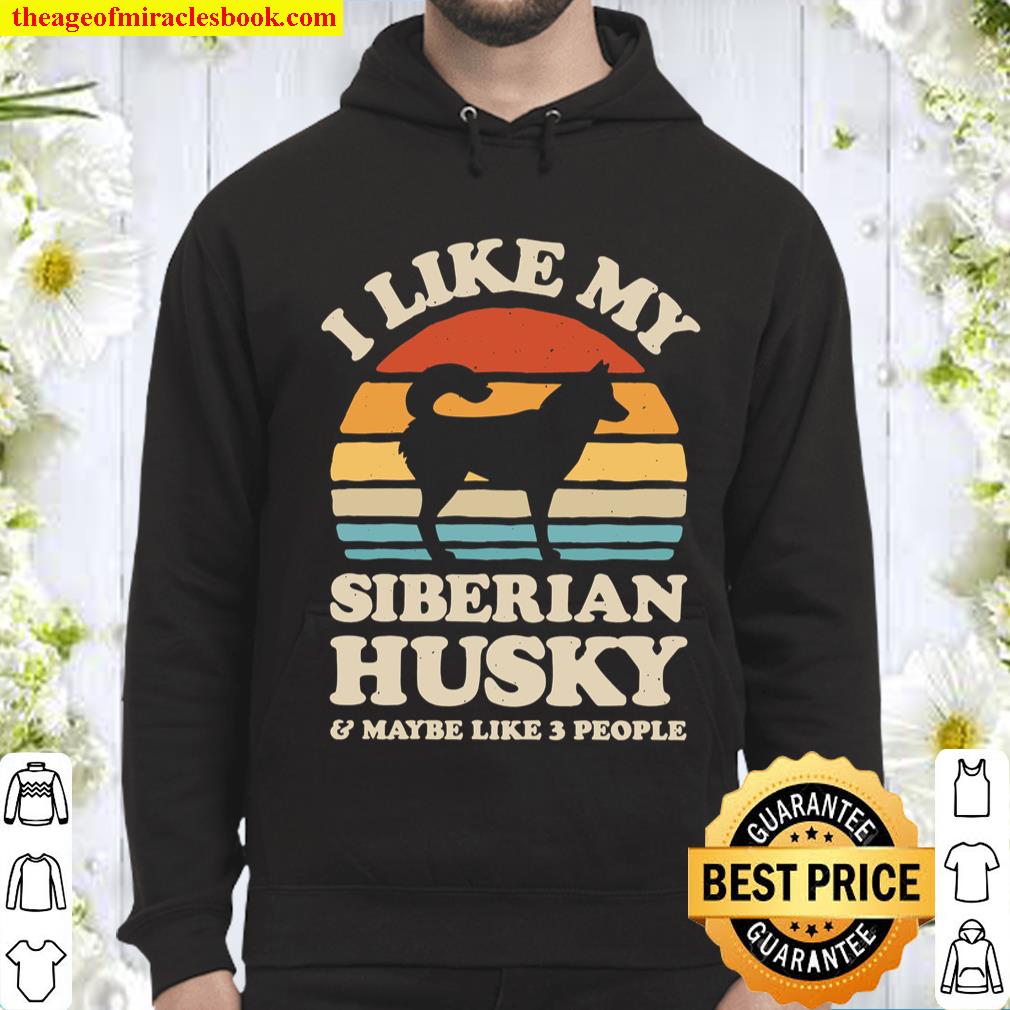 I Like My Siberian Husky Sunset Retro Shirt Siberian Husky Hoodie