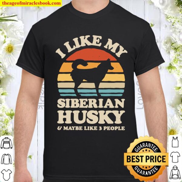 I Like My Siberian Husky Sunset Retro Shirt Siberian Husky Shirt