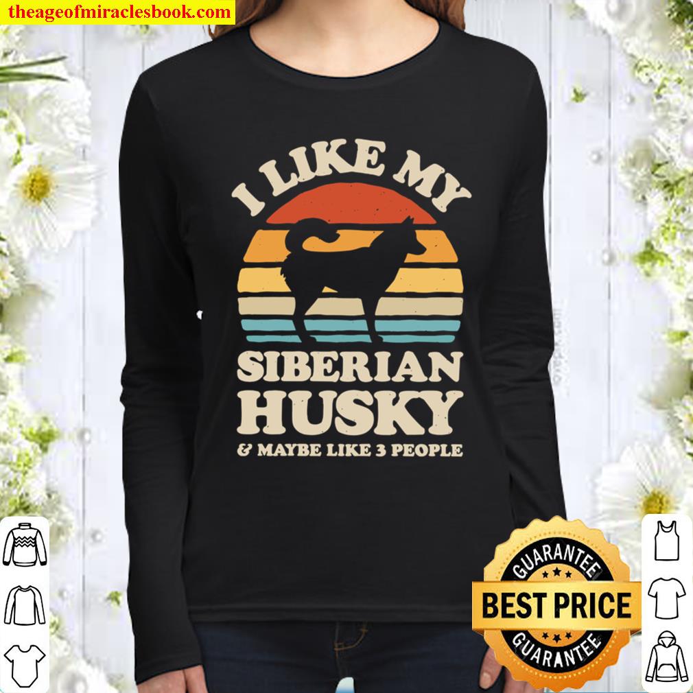 I Like My Siberian Husky Sunset Retro Shirt Siberian Husky Women Long Sleeved