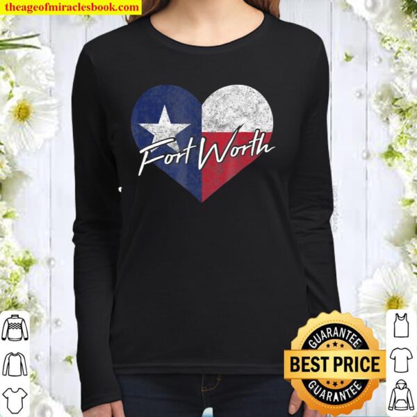 I Love Fort Worth Texas Heart State Flag Gift Women Long Sleeved