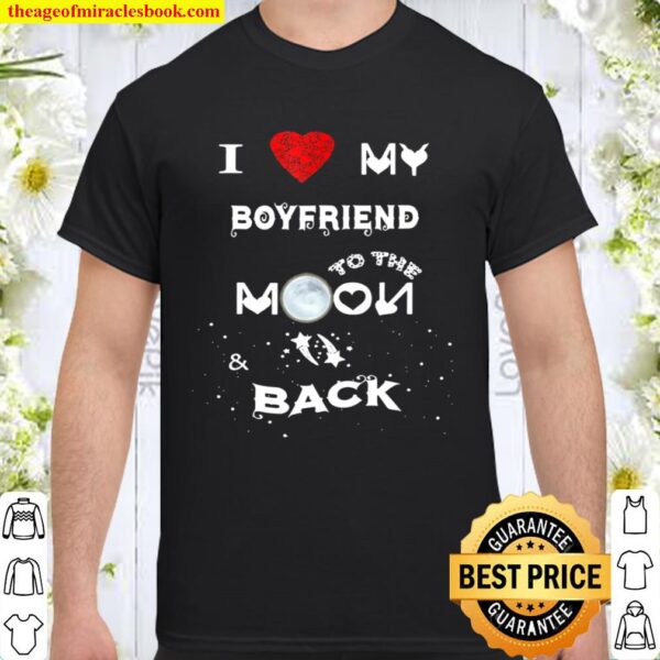 I Love My Boyfriend To The Moon And Back Shirt