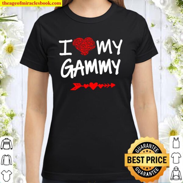 I Love My Gammy , Valentine Day Gift For Mother Classic Women T-Shirt