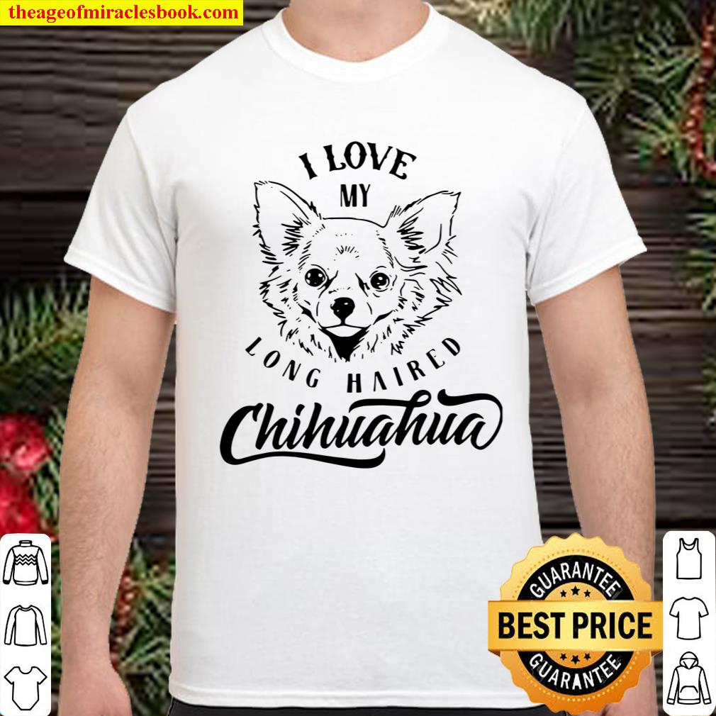 I Love My Long Haired Chihuahua Pet Dog Lovers Shirt