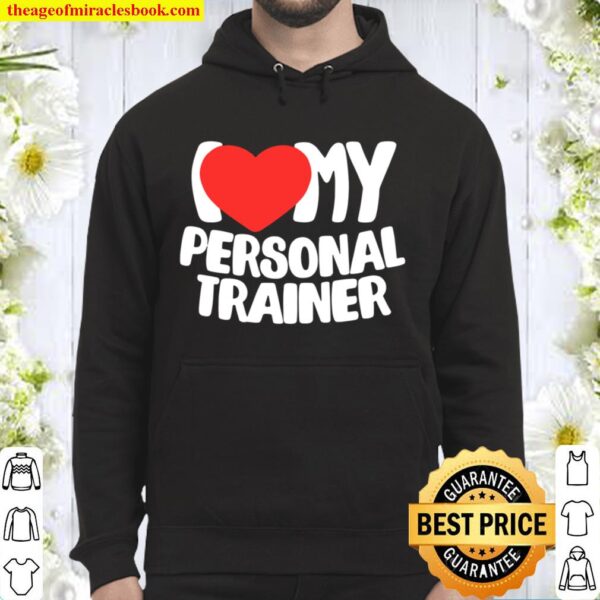 I Love My Personal Trainer Hoodie