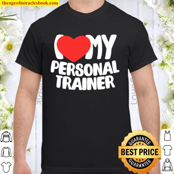 I Love My Personal Trainer Shirt
