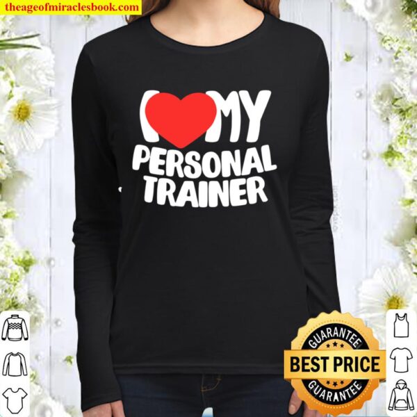 I Love My Personal Trainer Women Long Sleeved