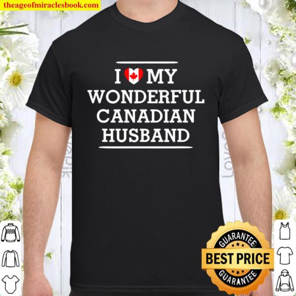 I Love My Wonderful Canadian Husband Flag Heart Tee For Wife Shirt