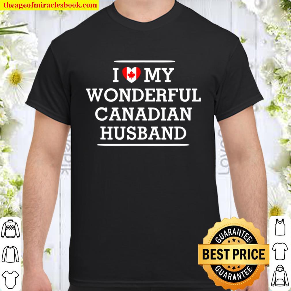 I Love My Wonderful Canadian Husband Flag Heart Tee For Wife limited Shirt, Hoodie, Long Sleeved, SweatShirt