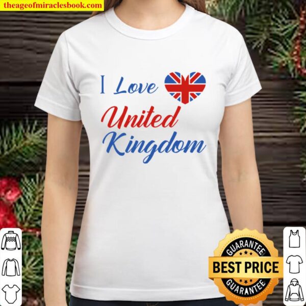 I Love United Kingdom Heart Flag Classic Women T-Shirt