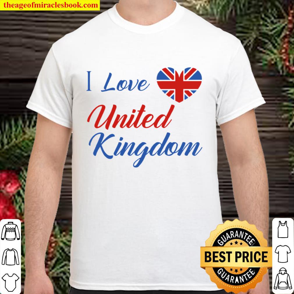 I Love United Kingdom Heart Flag limited Shirt, Hoodie, Long Sleeved, SweatShirt