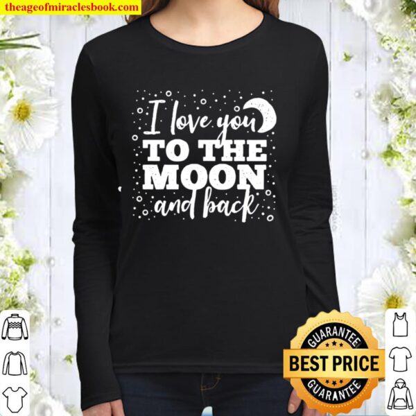 I Love You To The Moon And Back Weathered Font (Dark) Women Long Sleeved