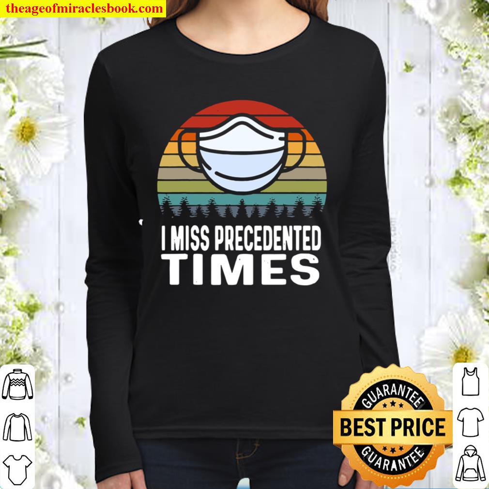 I Miss Precedented Times Mask Covid 19 Vintage Women Long Sleeved