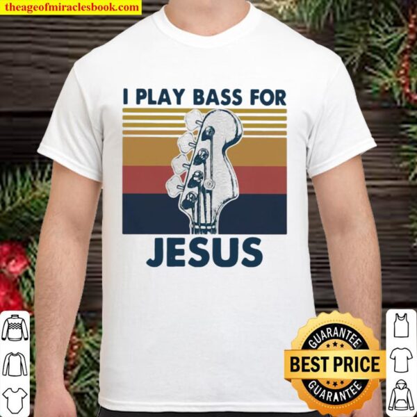 I Play Bass For Jesus Guitar Vintage Shirt