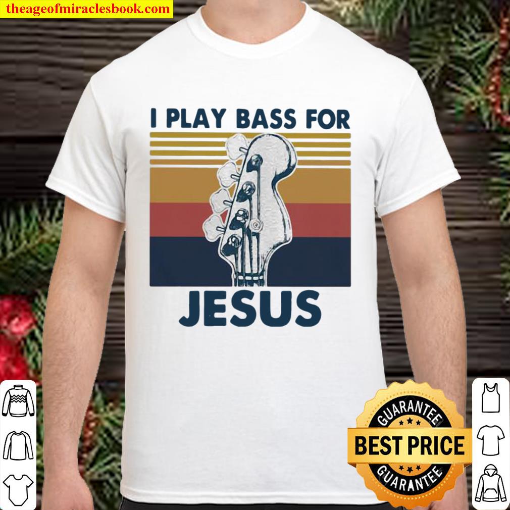 I Play Bass For Jesus Guitar Vintage new Shirt, Hoodie, Long Sleeved, SweatShirt