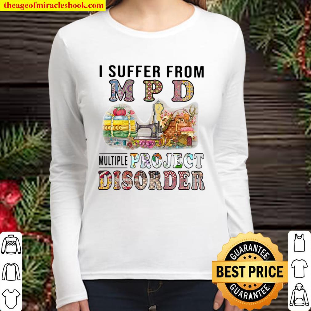 I Suffer From MPD Multiple Project Disorder Women Long Sleeved