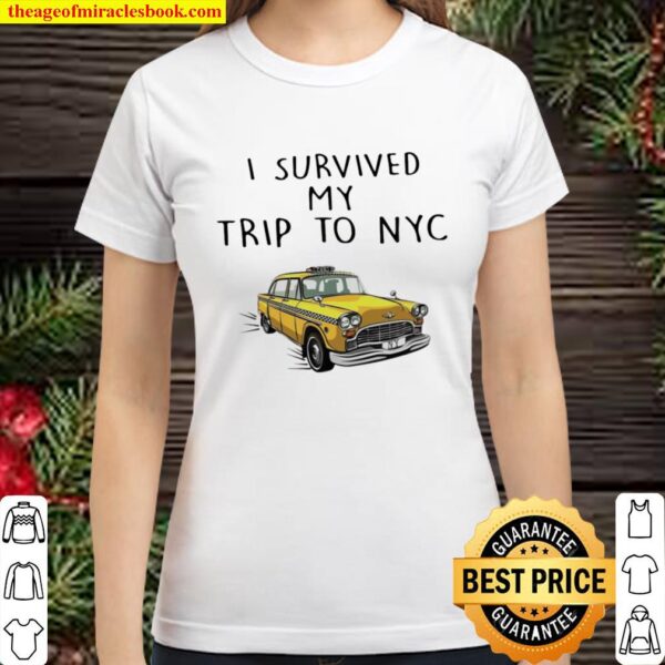 I Survived My Trip To NYC Classic Women T-Shirt