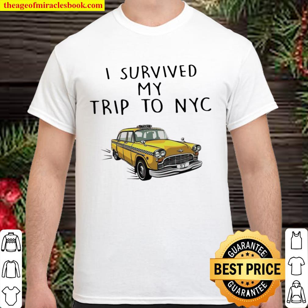 I Survived My Trip To NYC limited Shirt, Hoodie, Long Sleeved, SweatShirt