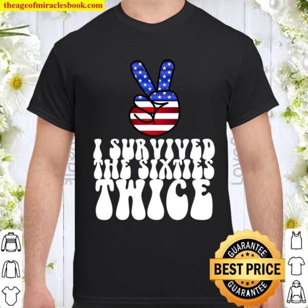 I Survived The Sixties Twice Birthday Gift Peace 60S Shirt