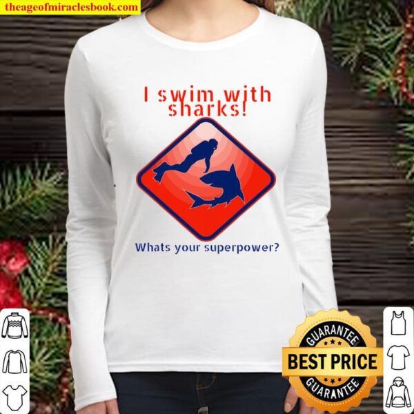 I Swim With Sharks! What’s Your Superpower Glothing For Dive Women Long Sleeved