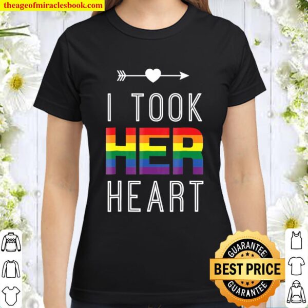 I Took Her Heart Lgbt Lesbian Couple Rainbow Classic Women T-Shirt
