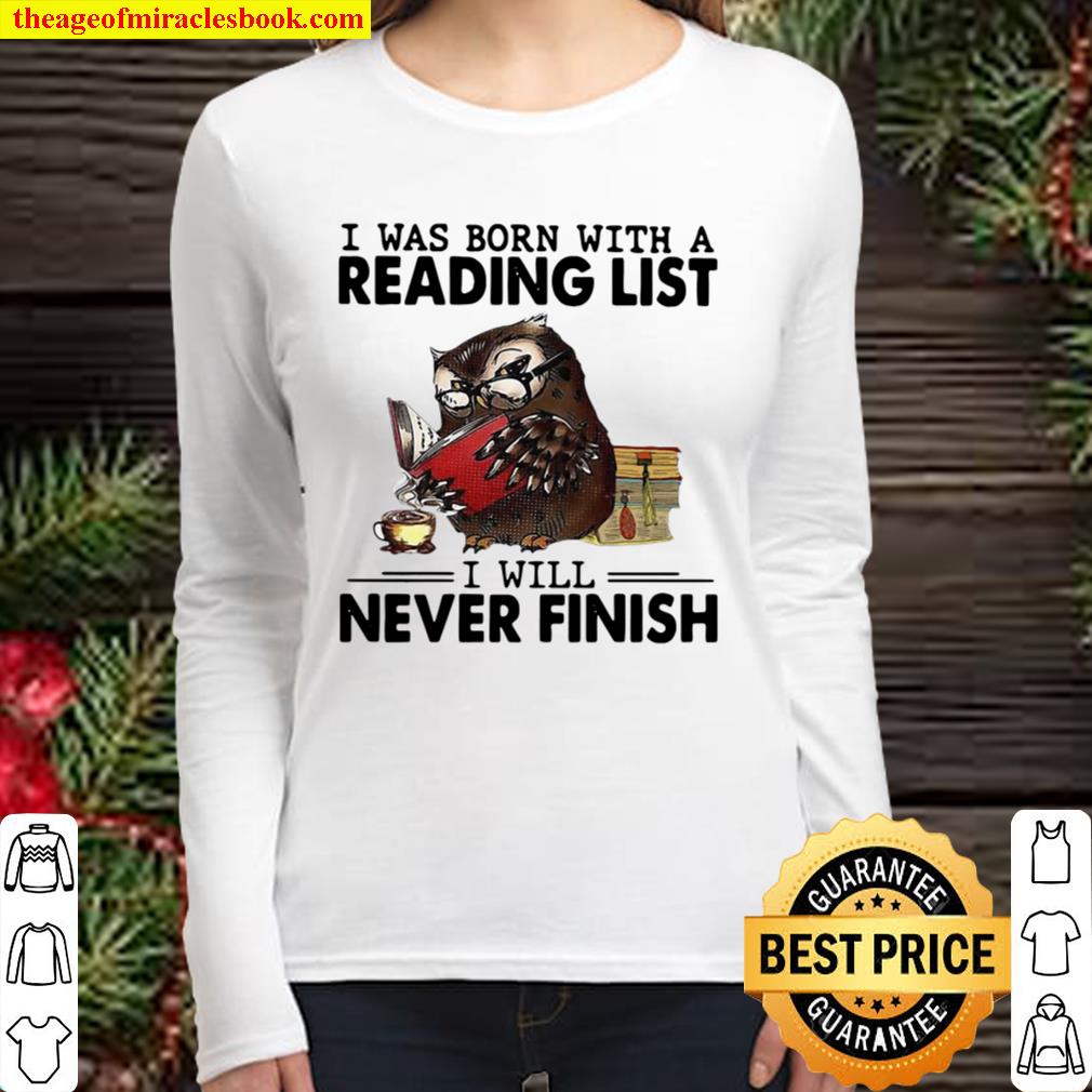 I Was Born With A Reading List I Will Never Finish Owl Funny Women Long Sleeved