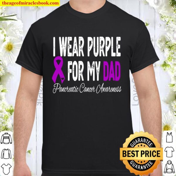 I Wear Purple For My Dad Pancreatic Cancer Awareness Ribbon Shirt