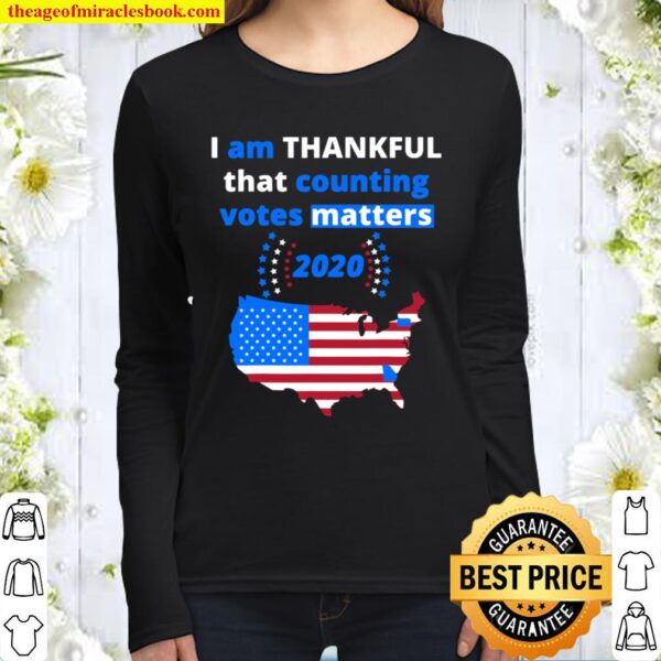 I am THANKFUL US Election Results 2020 America Democracy Women Long Sleeved