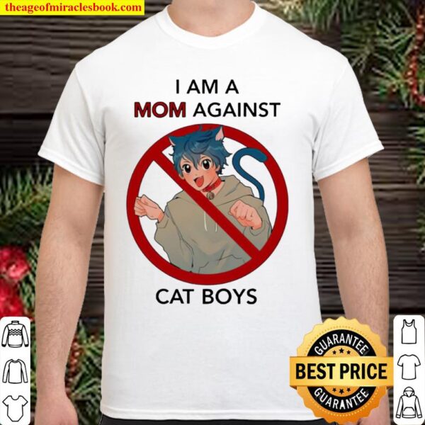 I am a mom against cat boys Shirt