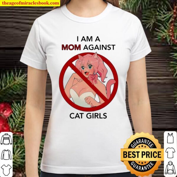 I am a mom against cat girls Classic Women T-Shirt