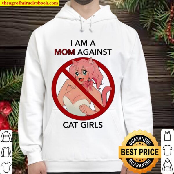I am a mom against cat girls Hoodie