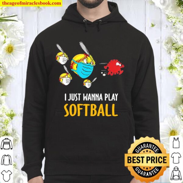 I just wanna play softball virus corona Hoodie