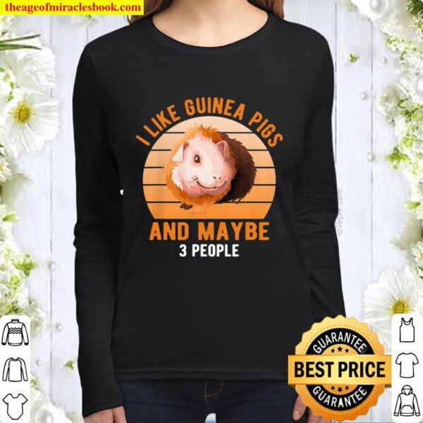 I like guinea pigs and maybe 3 people Women Long Sleeved