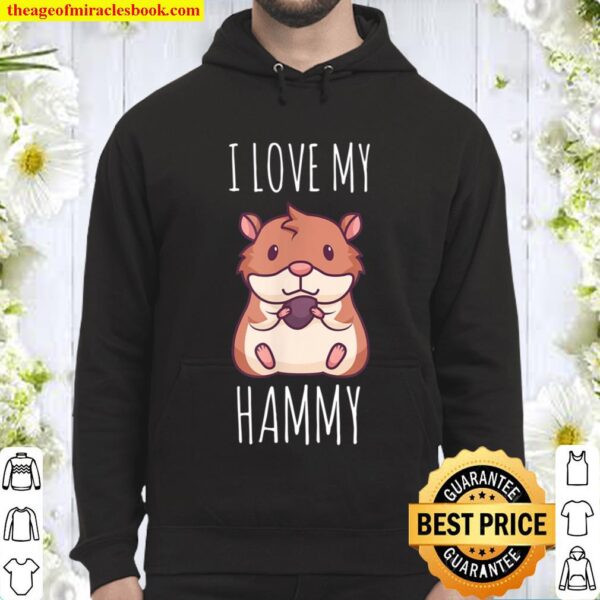 I love my Hammy Cute Hamster Pet Hoodie