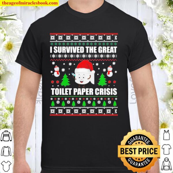 I survived the great toilet paper crisis ugly christmas Shirt