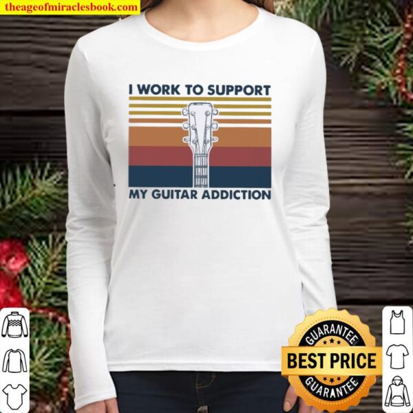 I work to support my guitar addiction vintage Women Long Sleeved