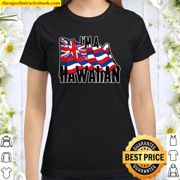 I_m A Hawaiian U.S. State Flag of Hawaii Vintage Classic Women T-Shirt
