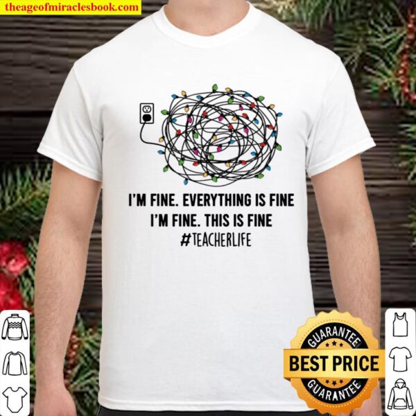 I_m Fine Everything is Fine This is Fine Christmas Light T-Shirt - Tea Shirt