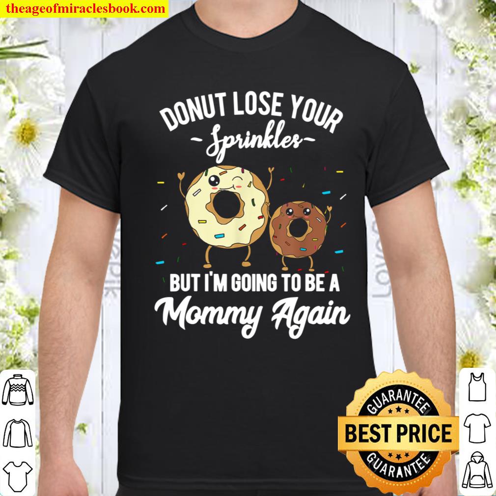 I’m Going to be a Mommy Again 2nd Pregnancy Quote for Moms T-Shirt
