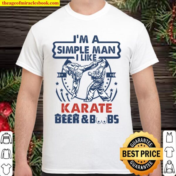 I_m a simple man Karate Shirt