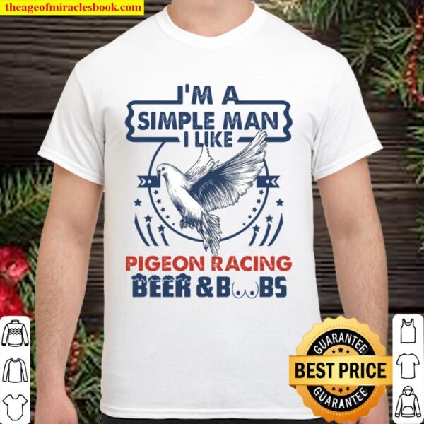 I_m a simple man Pigeon racing Shirt