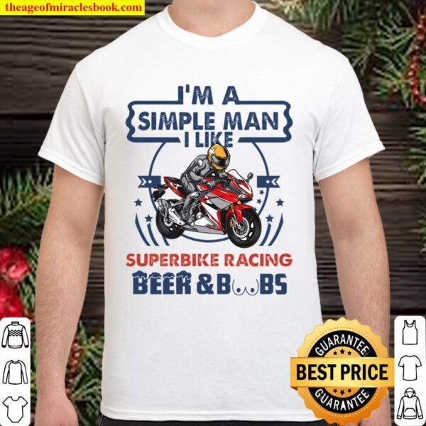 I_m a simple man SuperI_m a simple man Superbike racing Shirtbike racing Shirt